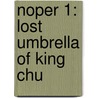 Noper 1: Lost Umbrella Of King Chu door Eleanor Estes