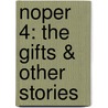 Noper 4: The Gifts & Other Stories door O. Henry
