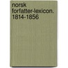 Norsk Forfatter-Lexicon. 1814-1856 by Jens Braage Halvorsen