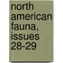 North American Fauna, Issues 28-29