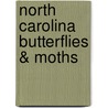 North Carolina Butterflies & Moths door James Kavanaugh