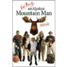 Not Really an Alaskan Mountain Man door Douglas J. Fine