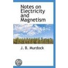 Notes On Electricity And Magnetism door Joseph Ballard Murdock