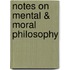 Notes On Mental & Moral Philosophy