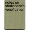Notes On Shakspere's Versification door George Henry Browne