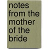 Notes from the Mother of the Bride by Sherri Goodall