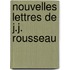 Nouvelles Lettres de J.J. Rousseau