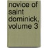 Novice of Saint Dominick, Volume 3