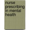 Nurse Prescribing In Mental Health door Adrian Jones