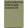 Nyelvtudomnyi Kzlemnyek, Volume 29 door Magyar Tudomnyos Akadmia