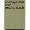 Oberbayerische Seen. Reisehandbuch by Thomas Schröder