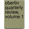 Oberlin Quarterly Review, Volume 1 door College Oberlin