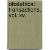 Obstetrical Transactions. Vol. Xv. door Onbekend