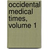 Occidental Medical Times, Volume 1 door Anonymous Anonymous