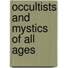 Occultists And Mystics Of All Ages by Ralph Shirley