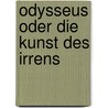 Odysseus oder Die Kunst des Irrens door Rebekka Reinhard