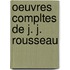 Oeuvres Compltes de J. J. Rousseau