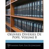 Oeuvres Diverses de Pope, Volume 8 by Lie De Joncourt