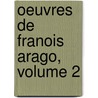 Oeuvres de Franois Arago, Volume 2 door Fran�Ois Arago