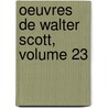 Oeuvres de Walter Scott, Volume 23 door Walter Scott