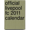 Official Livepool Fc 2011 Calendar door Onbekend