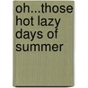 Oh...Those Hot Lazy Days Of Summer door Bernadine C. Taylor