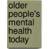 Older People's Mental Health Today