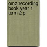 Omz:recording Book Year 1 Term 2 P by Unknown