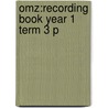 Omz:recording Book Year 1 Term 3 P door Onbekend