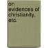 On Evidences Of Christianity, Etc.