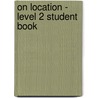 On Location - Level 2 Student Book door Thomas J. Bye