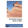 On Southern Poetry Prior To 1860.. door Sidney Ernest Bradshaw