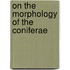 On the Morphology of the Coniferae