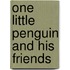 One Little Penguin And His Friends