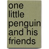 One Little Penguin And His Friends by Erin Ranson