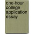 One-Hour College Application Essay