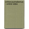 Online-Journalismus - Online Video door Dushan Wegner