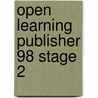Open Learning Publisher 98 Stage 2 door Onbekend
