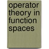 Operator Theory In Function Spaces door Kehe Zhu