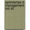 Optimiertes It Management Mit Itil door Holger Gunther