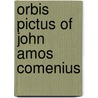 Orbis Pictus of John Amos Comenius by Johann Amos Comenius