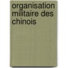 Organisation Militaire Des Chinois door Philibert Dabry De Thiersant