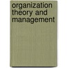 Organization Theory And Management door T.D. Lynch
