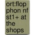 Ort:flop Phon Nf St1+ At The Shops