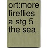 Ort:more Fireflies A Stg 5 The Sea door Thelma Page
