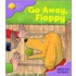 Ort:stg 1+ 1st Sent Go Away Floppy