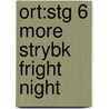 Ort:stg 6 More Strybk Fright Night door Roderick Hunt