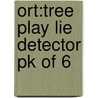 Ort:tree Play Lie Detector Pk Of 6 by Susan P. Gates