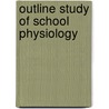 Outline Study of School Physiology door C. H. Nowlin