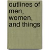 Outlines Of Men, Women, And Things by Mary Clemmer